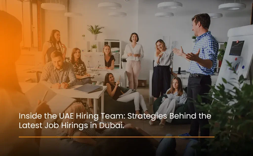 inside-the-uae-hiring-team-strategies-behind-the-latest-job-hirings-in-dubai