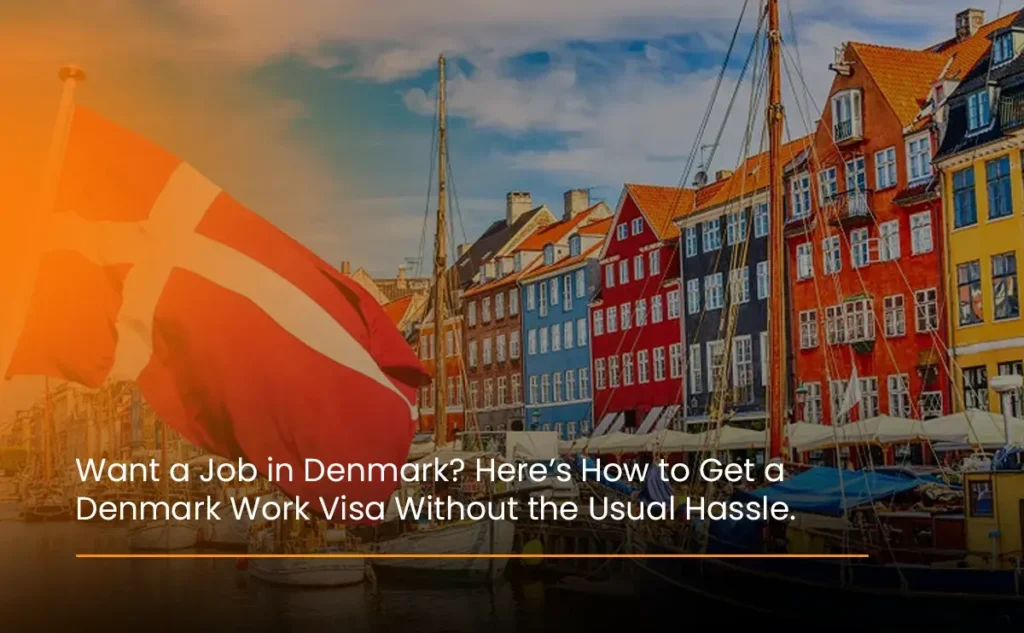 want-a-job-in-denmark-here’s-how-to-get-a-denmark-work-visa-without-the-usual-hassle