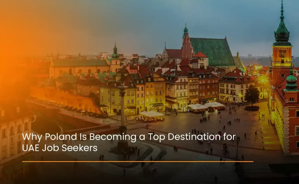 Quickplus highlights why Poland attracts UAE job seekers, showcasing career opportunities, growth potential, and the benefits of working abroad.