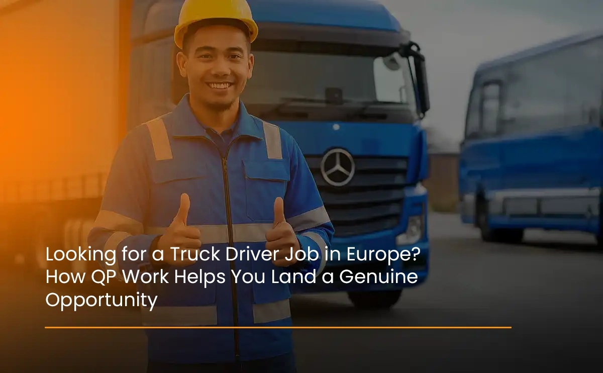 Truck driver job opportunities in Europe with guidance from QP Work experts.