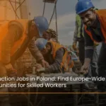 Construction worker job openings at a large infrastructure project site in Poland